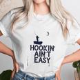 Hookin Aint Easy Unisex T-Shirt Gifts for Her