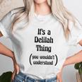 Its A Delilah Thing Unisex T-Shirt Gifts for Her