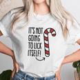 It’S Not Going To Lick Itself Candy Cane Unisex T-Shirt Gifts for Her