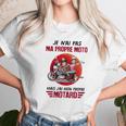 Je Nai Pas Ma Propre Moto Mais Jai Mon Propre Motard Moon Unisex T-Shirt Gifts for Her