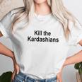 Kill The Kardashians Unisex T-Shirt Gifts for Her