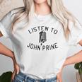 Listen To John Prine Unisex T-Shirt Gifts for Her