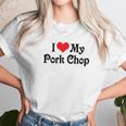 I Love Heart My Pork Chop Boyfriend Girlfriend Lovers Unisex T-Shirt Gifts for Her