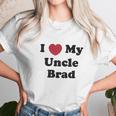 I Love My Uncle Brad Unisex T-Shirt Gifts for Her