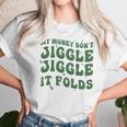 My Money Don’T Jiggle It Folds Tiktok Trending My Money Don’T Jiggle Jiggle It Folds Design Unisex Funny Unisex T-Shirt Gifts for Her