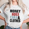 Money Hoes Car &Ampamp Clothes Unisex T-Shirt Gifts for Her