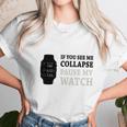 If You See Me Collapse Pause My Watch T-Shirt Unisex T-Shirt Gifts for Her