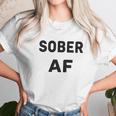 Sobriety Sober Af Unisex T-Shirt Gifts for Her