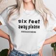 Social Distancing Cute Six Feet Away Please Unisex T-Shirt Gifts for Her