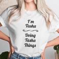 I Am Tasha Doing Tasha Things Unisex T-Shirt Gifts for Her