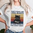 Thats What I Do I Roll Blunts I Hate People Cat Funny Unisex T-Shirt Gifts for Her