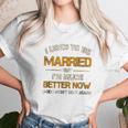 I Used To Be Married But Im Better Now Gift Funny Divorce Unisex T-Shirt Gifts for Her