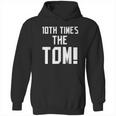 10Th Times The Tom Going To Championship 10 Believe Goat Hoodie