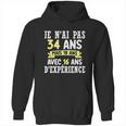 34 Years Birthday Gift For Humour Je Nai Pas 34 Gift Hoodie