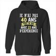 40Th Birthday Gift For Humour Je Nai Pas 40 Gift Hoodie