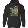 49 Years Old Born In May 1973 49Th Birthday Hoodie