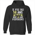 58 Years Birthday Gift For Humour Je Nai Pas 58 Gift Hoodie