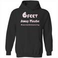 6 Feet Away Please Social Distancing Hastag Hoodie