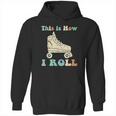 70S This Is How I Roll Vintage Roller Skates Retro Hoodie