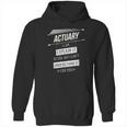 Actuaries Gift Funny Design With Actuary Quote Hoodie