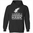 Always Be Yourself Hawk Gift Hoodie