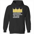 Amazing Detective Slash Genius Funny Graphic Hoodie