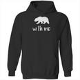 Bear With Me Bear Pun Animal Pun Hoodie