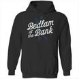 Bedlam At The Bank Hoodie