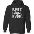 Best Ivan Ever Hoodie