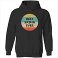 Best Sasha Ever Hoodie