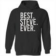 Best Steve Ever Hoodie