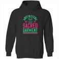 The Body Is A Sacred Garment Hoodie