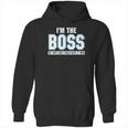 Im The Boss Funny Joke Husband Hoodie