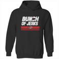 Bunch Of Jerks Hoodie