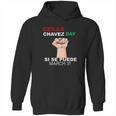 Cesar Chavez Si Se Puede Hoodie