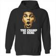 The Champ Is Here Muhammad Ali Hoodie