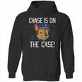 Chase Is On The Case Hoodie