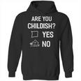 Are You Childish Hoodie