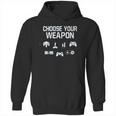 Choose Your Weapon Gamer Hoodie