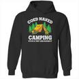 Coed Naked Camping Pitch A Tent And Rough It Cool Camping Hoodie