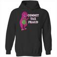 Commit Tax Fraud Hoodie