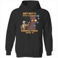 Get Out Of My Country Corona Virus Covid19 Shirt Hoodie