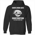 Couple More Days Construction We’Re Always Almost Done 8 Hoodie