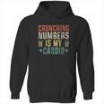 Crunching Numbers Is My Cardio Funny Accounting Vintage Hoodie