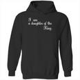 I Am A Daughter Of The King Hoodie