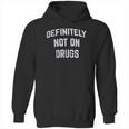 Definitely Not On Drugs Funny Party Rave Festival Club Glow In Dark Hoodie