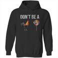 Don’T Be A Cock Sucker Hoodie