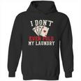 I Dont Even Fold My Laundry Poker Card Player Gambler Graphic Design Printed Casual Daily Basic Hoodie