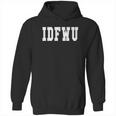 I Dont Fck With You Big Sean Hoodie