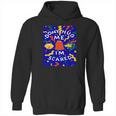 Dont Hug Me Im Scared T-Shirt Hoodie